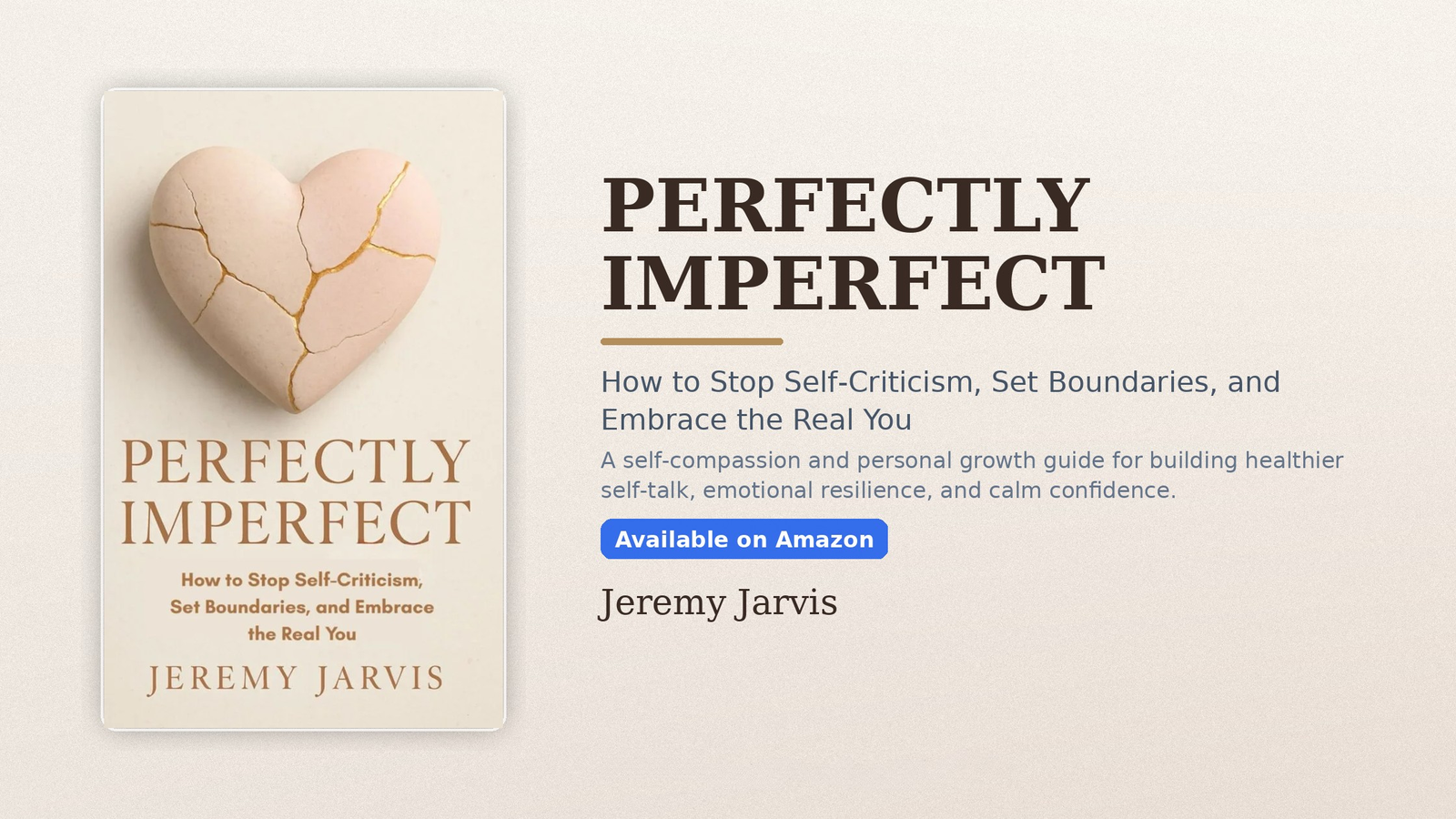 Perfectly Imperfect by Jeremy Jarvis — how to stop self-criticism, set boundaries, and embrace the real you