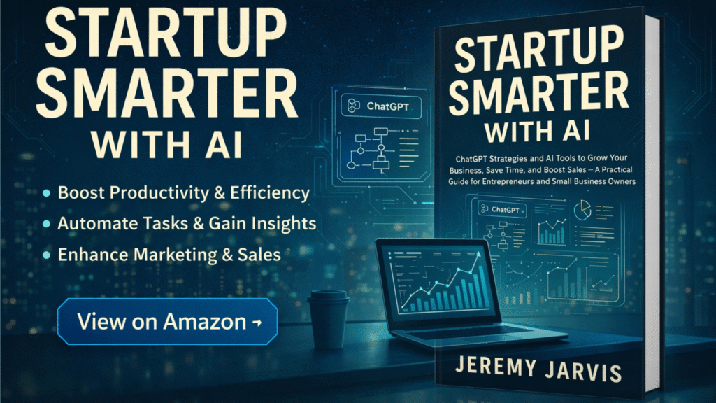 Startup Smarter With AI by Jeremy Jarvis — ChatGPT strategies and AI tools to grow a startup, save time, and boost sales