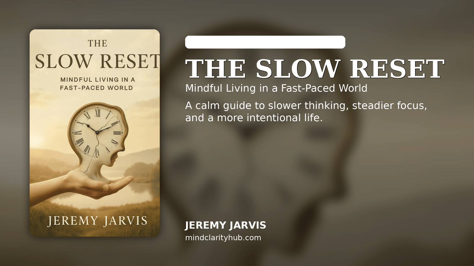 The Slow Reset by Jeremy Jarvis — slow living mindfulness banner
